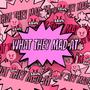 What They Mad At (Explicit)