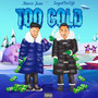 Too Cold (Explicit)