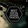 Best Vocal House Tracks