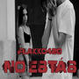 No Estas (Explicit)