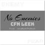 No Enemies (feat. CFN Leek & BOOPAYSHADOWS) [Explicit]