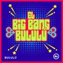 El Big Bang Bululú