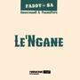 Le'Ngane (feat. PhanoPops & GrootmanX)