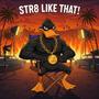 STR8 LIKE THAT (feat. Liquid H20) [Explicit]