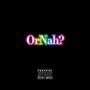 Or Nah (feat. Civ & Kusorare) [Gay Remix] [Explicit]