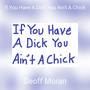 If You Have A Dick You Ain't A Chick