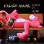 Falso amor (feat. Hecan) [Explicit]