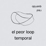El peor loop temporal