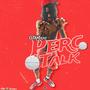 Perc Talk (Explicit)