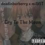 Cry To The Moon (Explicit)