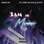 3 AM in Miami (feat. Killah H2o Da Don) [Explicit]