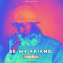 Be My Friend (Extended Version)