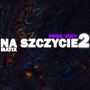 NA SZCZYCIE 2 (Explicit)