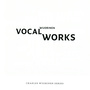 Charles Wuorinen: Vocal Works