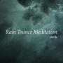 Rain Trance Meditation