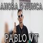 AHORA O NUNCA (Explicit)