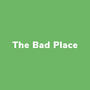 The Bad Place