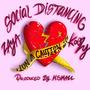 Social Distancing (feat. Ko0zy) [Explicit]