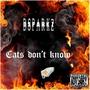 Cats Dont Know (Explicit)