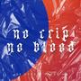 No Crip No Blood (feat. Racso WS) [Explicit]