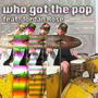 who got the pop (feat. Jordan Rose)