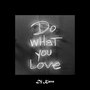 Do What You Love