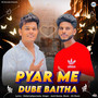 Pyar Me Dube Baitha