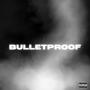 Bulletproof (Explicit)
