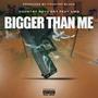 Bigger Than Me (feat. LMG) [Explicit]