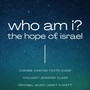 Who Am I? The Hope of Israel (feat. Corner Canyon Youth Choir & Jennifer Clark)