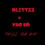 Tell On Me (feat. Blittzz) [Explicit]