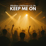 Keep Me On