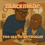 Too Old To Be Trollin (Explicit)