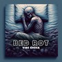 Bed Rot