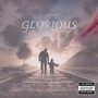 GLORIOUS (Explicit)