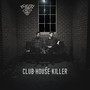 Club House Killer