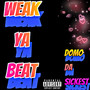 Weak Ya Beat (Explicit)