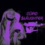 CUPID SLAUGHTER (v1) [Explicit]