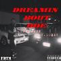 Dreamin Bout Doe (feat. Dobey) [Explicit]