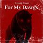 For My Dawgs (Explicit)