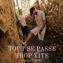 Tout se passe trop vite (Explicit)