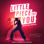 Little Piece of You - An Atypical Musical (World Premiere Recording)