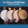 Cree Drum And Rattle Songs