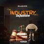 Industry Injustice (feat. Danny DCM)