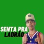 Senta pra Ladrão (Explicit)