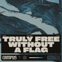 Truly Free Without a Flag