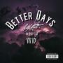 Better Days (feat. L.Y.F.E.) [Explicit]