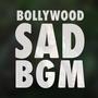 Bollywood Sad BGM