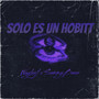 Solo es un Hobitt (Explicit)