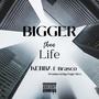 Bigger Than Life (feat. Brasco & Page Sixx) [Explicit]